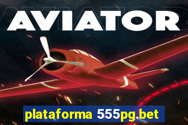 plataforma 555pg.bet